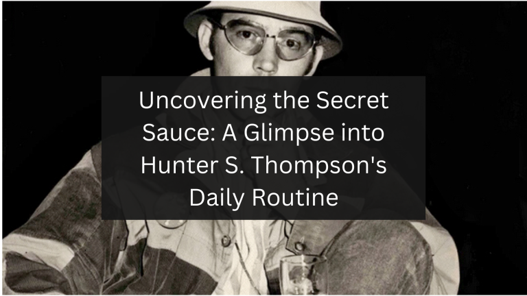 Uncovering the Secret Sauce A Glimpse into Hunter S. Thompson's Daily Routine